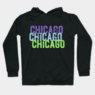 Chicago Chicago Chicago Hoodie